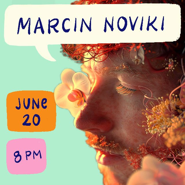 Marcin Noviki : Artist Chats June 20, 2024